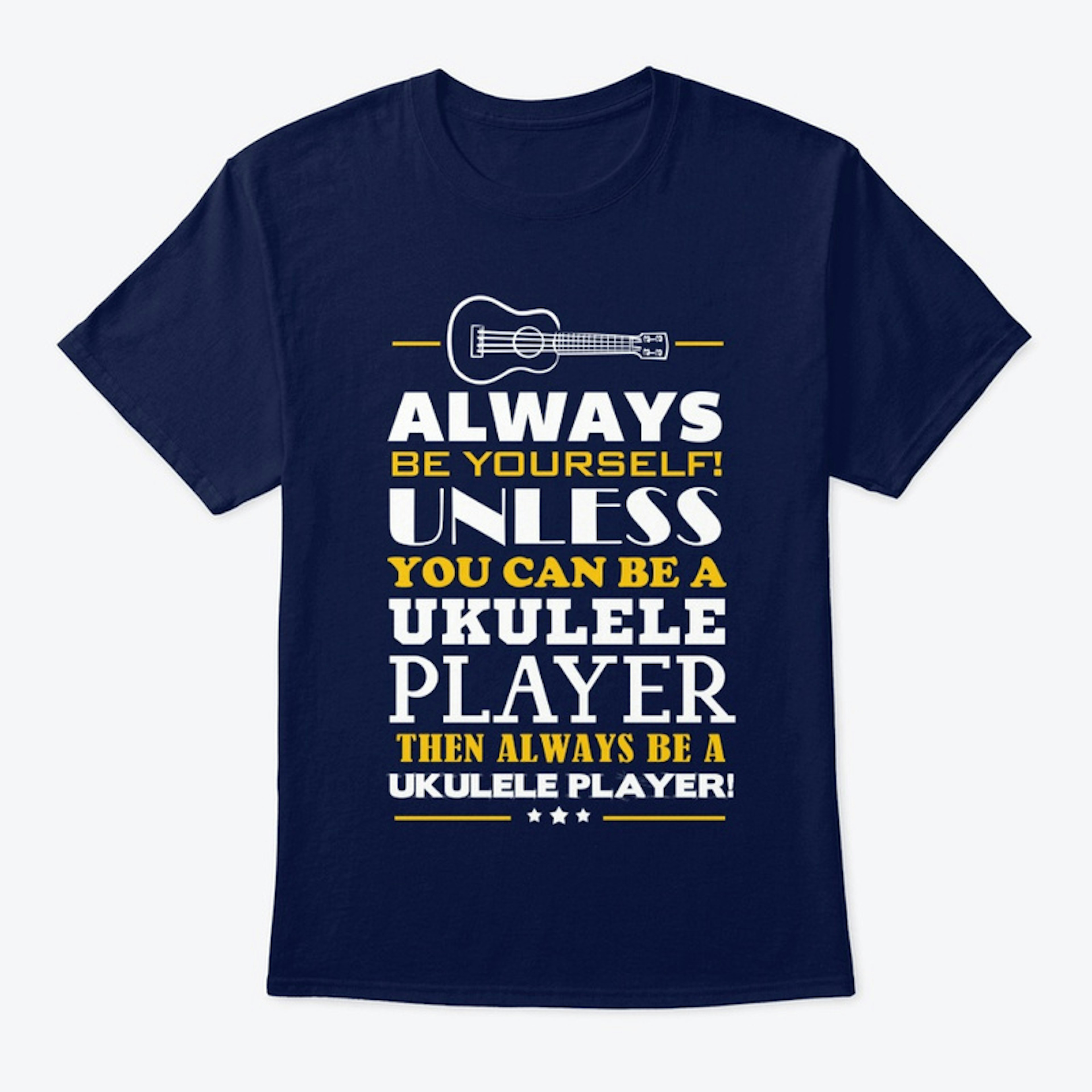 Always Be A Uke Player Design